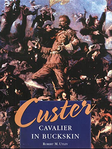 Custer: Cavalier in Buckskin livre