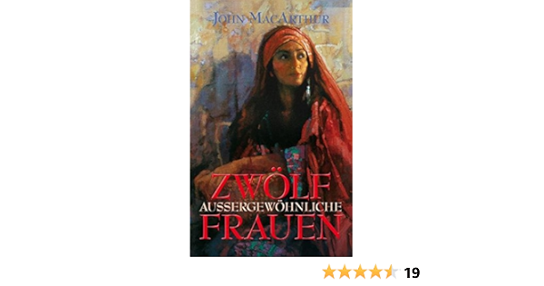 Zwolf Aussergewohnliche Frauen Amazon De Macarthur John F Plohmann Michael Bucher
