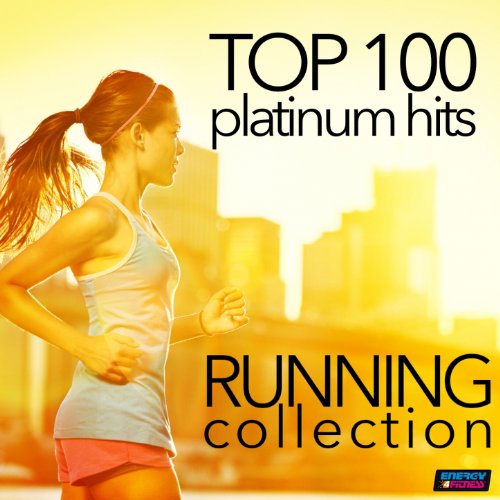 Top 100 Platinum Hits: Running Collection 130-160 BPM (Unmixed Workout Fitness Hits for Running & Jogging) [Explicit]