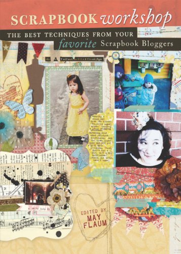 Scrapbook Workshop: The Best Techniques From Your Favorite Scrapbook Bloggers (English Edition) livre