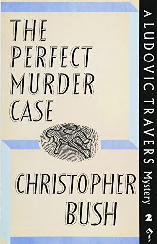 The Perfect Murder Case: A Ludovic Travers Mystery: 2 (The Ludovic Travers Mysteries)