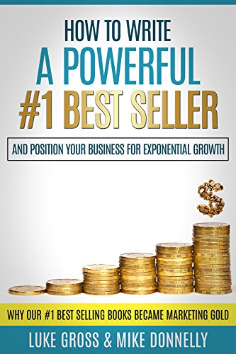 How To Write A Powerful #1 Best Seller And Position Your Business For Exponential Growth