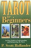 Image de Tarot for Beginners: An Easy Guide to Understanding & Interpreting the Tarot: An Easy Guide to Understanding and Interpreting the Tarot (For Beginners