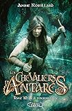 Les chevaliers d'Antarès - tome 10 La tourmente (10)