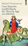 Image de Une histoire symbolique du Moyen Age occidental