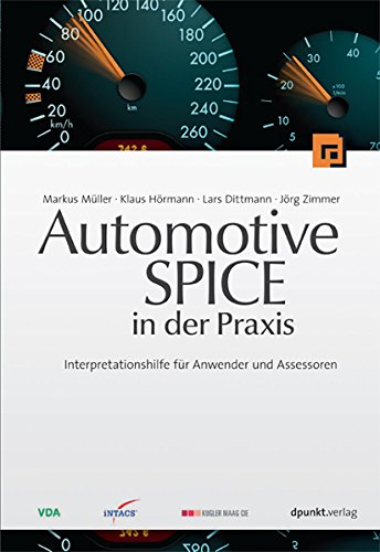 Download Automotive SPICE in der Praxis: Interpretationshilfe für Anwender und Assessoren Download Automotive SPICE in der Praxis: Interpretationshilfe für Anwender und Assessoren