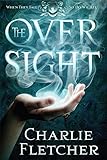 Front cover for the book The Oversight by Charlie Fletcher