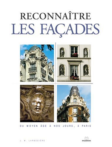 Télécharger Reconnaitre les façades du moyen-age à nos jours, à Paris Livre PDF Gratuit