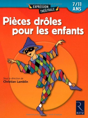 couverture de : Pi&egrave;ces dr&ocirc;les pour les enfants 7-11 ans