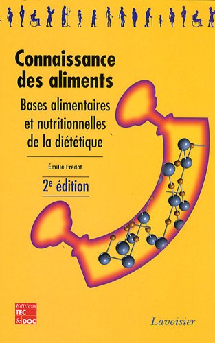 Télécharger Connaissance des aliments : Bases alimentaires et nutritionnelles de la diététique Livre PDF Gratuit