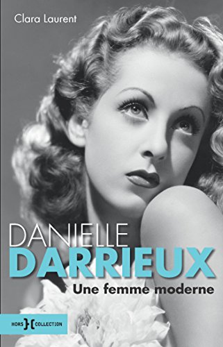 couverture de : Danielle Darrieux, une femme moderne