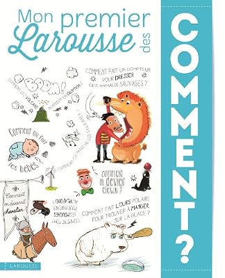 Larousse Mon Premier Larousse des Comment ?