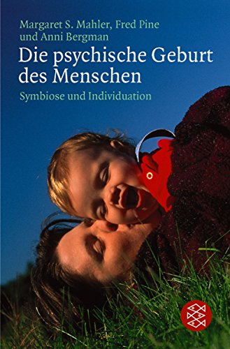 Download Die psychische Geburt des Menschen: Symbiose und Individuation Download Die psychische Geburt des Menschen: Symbiose und Individuation