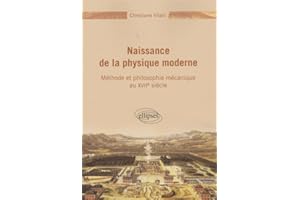 Naissance de la physique moderne : Méthode et philosophie mécanique au XVIIe siècle