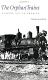 Image de The Orphan Trains: Placing Out in America (Bison Book) (English Edition)