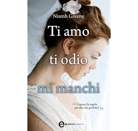 Ti Amo Ti Odio Mi Manchi Enewton Narrativa Ebook Greene Niamh F Rossi Amazon It Kindle Store