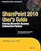 SharePoint 2010 User's Guide: Learning Microsoft's Business Collaboration Platform (Expert's Voice in Sharepoint) by Seth Bates