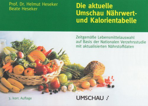 Download Die aktuelle Umschau Nährwert- und Kalorientabelle: Zeitgemäße Lebensmittelauswahl auf Basis der Nationalen Verzehrsstudie mit aktualisierten Nährstoffdaten Download Die aktuelle Umschau Nährwert- und Kalorientabelle: Zeitgemäße Lebensmittelauswahl auf Basis der Nationalen Verzehrsstudie mit aktualisierten Nährstoffdaten