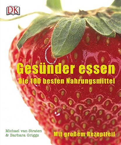Download Gesünder essen: Die 100 besten Nahrungsmittel Download Gesünder essen: Die 100 besten Nahrungsmittel