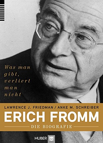 Download Erich Fromm – die Biografie: Was man gibt, verliert man nicht Download Erich Fromm – die Biografie: Was man gibt, verliert man nicht