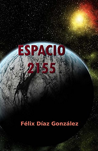 Espacio 2155: (relatos del espacio) de [Díaz González, Félix]