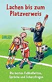 Lachen bis zum Platzverweis: Die besten Fußballwitze, Sprüche und Scherzfragen by CARLSEN Verlag (Hg.), Ralf Butschkow