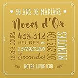 Amazon Fr Le Livre D Or De Nos 50 Ans De Mariage Decoration Pour Les Noces D Or Livre D Or Pour La Fete Du 50e Anniversaire De Mariage Un Bel Album Deco