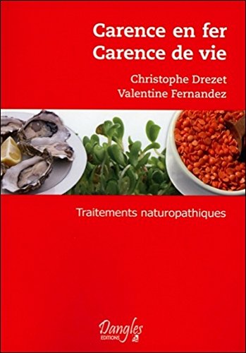 Download Carence en fer - Carence de vie - Traitements naturopathiques Download Carence en fer - Carence de vie - Traitements naturopathiques
