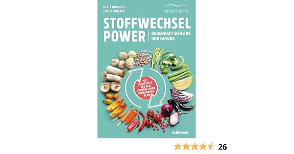 Stoffwechsel Power Dauerhaft Schlank Und Gesund Mit Selbsttest Fur Den Personlichen Ernahrungsplan Burkle Silvia Funfack Birgit Amazon De Bucher