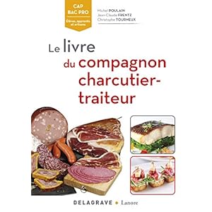 Livre du compagnon, charcutier-traiteur CAP bac pro BP : Référence Livre en Ligne Livre du compagnon, charcutier-traiteur CAP bac pro BP : Référence Livre en Ligne - Telecharger Ebook
