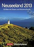 Neuseeland 2013: Harenberg Wochenplaner. 53 Blatt mit Zitaten und Wochenchronik by 