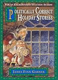 Image de Politically Correct Holiday Stories (The Politically Correct Storybook Book 3) (English Edition)
