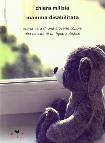 Download Mamma disabilitata. Storia vera di una giovane coppia alla nascita di un figlio autistico Download Mamma disabilitata. Storia vera di una giovane coppia alla nascita di un figlio autistico