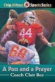 A Pass and a Prayer (Chip Hilton Sports Series Book 5) (English Edition) by Clair Bee