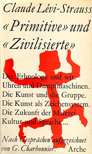 Preisvergleich Produktbild Primitive und Zivilisierte. Gespräche und Bekenntnisse