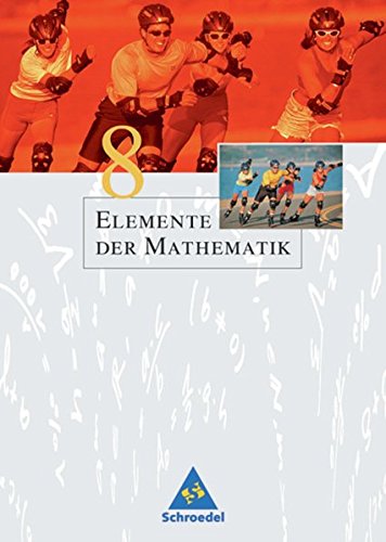 Elemente der Mathematik SI - Ausgabe 2005 für Nordrhein-Westfalen angepasst an den Kernlehrplan: Schülerband 8: passend zum Kernlehrplan G8 2007