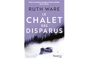 Le Chalet des Disparus: Ruth Ware : Roman policier nouveauté 2023 de la nouvelle reine du Thriller britannique, Huis Clos Angoissant, Thriller Psychologique Numéro 1 sur la Liste du New York Times