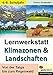 Lernwerkstatt Klimazonen & Landschaften: Von der Taiga bis zum Regenwald by 