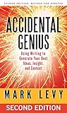 Accidental Genius: Using Writing to Generate Your Best Ideas, Insight, and Content (English Edition) by 