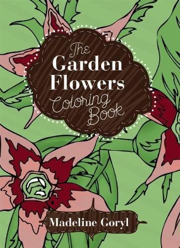 The Garden Flowers Coloring Book (Creative Stress Relieving Adult Coloring Book Series)