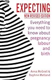 Image de Expecting: Everything You Need to Know about Pregnancy, Labour and Birth (English Edition)