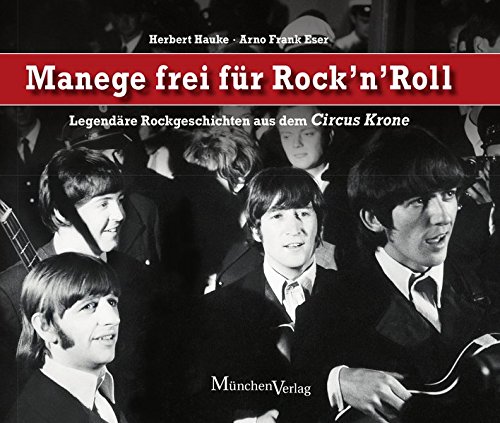 Download Manege frei für Rock 'n' Roll: Legendäre Rockgeschichten aus dem Circus Krone Download Manege frei für Rock 'n' Roll: Legendäre Rockgeschichten aus dem Circus Krone