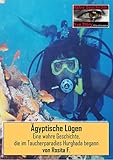 Image de Ägyptische Lügen: Eine wahre Geschichte,  die im Taucherparadies Hurghada begann (True Story - Wahre Geschichte 8)