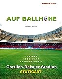 Auf Ballhöhe. Gottlieb-Daimler-Stadion Stuttgart: Vergangenheit - Gegenwart - Zukunft by 