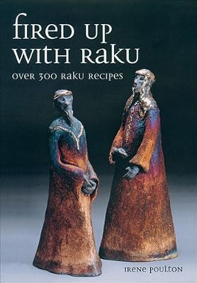 Fired Up With Raku: Over 300 Raku Recipes