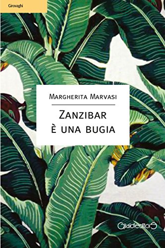 Zanzibar è una bugia (Girovaghi Vol. 4) (Italian Edition)