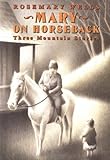 Mary on Horseback by Rosemary Wells, Peter McCarty