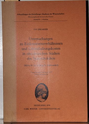 Untersuchungen zu Einkommensverhältnissen und Lebenshaltungskosten in oberdeutschen Städten des Spätmittelalters. (Mitte 14. bis Anfang 16.Jahrhundert). (1978/1)