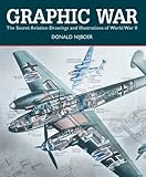 Graphic War: the Secret Aviation Drawings and Illustrations of World War II by 