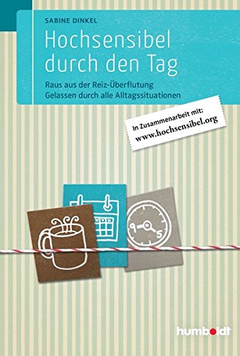 Hochsensibel durch den Tag (humboldt - Psychologie & Lebensgestaltung)